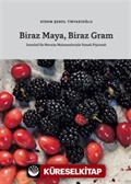 Biraz Maya, Biraz Gram