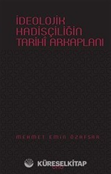 İdeolojik Hadisçiliğin Tarihi Arkaplanı