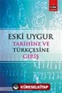 Eski Uygur Tarihine ve Türkçesine Giriş