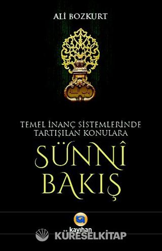 Temel İnanç Sistemlerinde Tartışılan Konulara Sünni Bakış