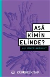 Asa Kimin Elinde?