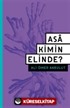 Asa Kimin Elinde?