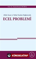 Allah, İnsan ve Tabiat Yasaları Bağlamında Ecel Problemi