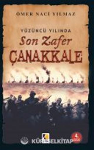 Yüzüncü Yılında Son Zafer Çanakkale