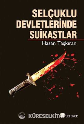 Selçuklu Devletlerinde Suikastlar