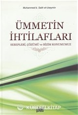 Ümmetin İhtilafları; Sebepleri Çözümü ve Bizim Konumuz