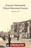 Osmanlı Döneminde Vilayet İdaresinin Esasları