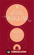 Büyük Aşklar / Hayal ve Hakikat