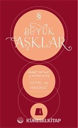 Büyük Aşklar / Hayal ve Hakikat