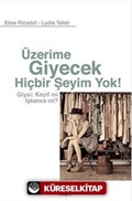 Üzerime Giyecek Hiçbir Şeyim Yok!