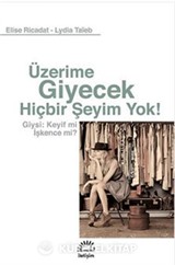 Üzerime Giyecek Hiçbir Şeyim Yok!
