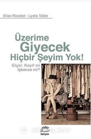 Üzerime Giyecek Hiçbir Şeyim Yok!