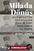 Milada Dönüş: Ulus-Devletten Devlet Ulusa Türk ve Kürt Meselesinin Üç İkilemi