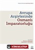 Avrupa Arşivlerinde Osmanlı İmparatorluğu