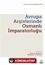 Avrupa Arşivlerinde Osmanlı İmparatorluğu