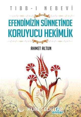 Tıbb-ı Nebevi Efendimizin Sünnetinde Koruyucu Hekimlik