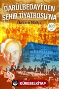 Darülbedayi'den Şehir Tiyatrosu'na 100. Yıl