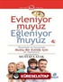 Evleniyor muyuz Eğleniyor muyuz?