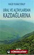 Ural ve Altaylardan Kazdağlarına