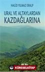 Ural ve Altaylardan Kazdağlarına