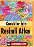 Çocuklar İçin Resimli Atlas