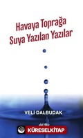 Havaya Toprağa Suya Yazılan Yazılar