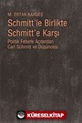 Schmitt'le Birlikte Schmitt'e Karşı