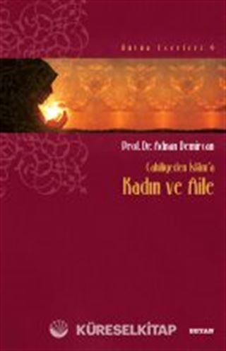 Cahiliyeden İslam'a Kadın ve Aile