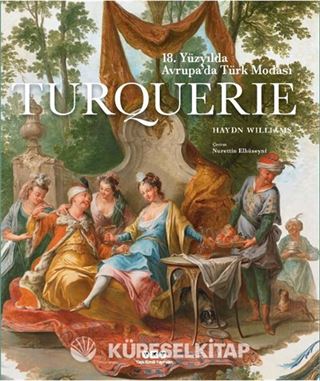 Turquerie 18.Yüzyılda Avrupa'da Türk Modası