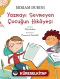 Yazmayı Sevmeyen Çocuğun Hikayesi