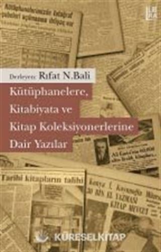 Kütüphanelere, Kitabiyata ve Kitap Koleksiyonerlerine Dair Yazılar