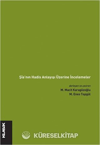 Şia'nın Hadis Anlayışı Üzerine İncelemeler