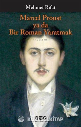 Marcel Proust ya da Bir Roman Yaratmak