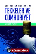 Gelenekten Modernizme Tekkeler ve Cumhuriyet