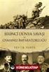 Birinci Dünya Savaşı ve Osmanlı İmparatorluğu