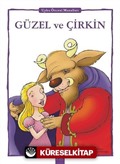 Güzel ve Çirkin / Uyku Öncesi Masalları Serisi