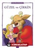 Güzel ve Çirkin / Uyku Öncesi Masalları Serisi