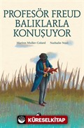 Profesör Freud Balıklarla Konuşuyor