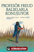 Profesör Freud Balıklarla Konuşuyor