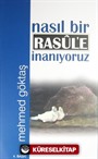 Nasıl Bir Rasule İnanıyoruz