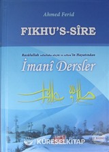 Fıkhu's-Sire Rasulullah'ın s.a.v. Hayatından İmani Dersler (Ciltli)