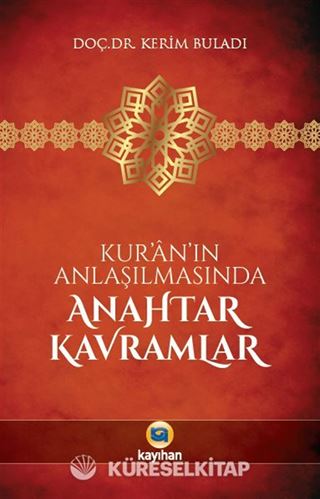 Kur'an'ın Anlaşılmasında Anahtar Kavramlar
