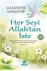 Her Şeyi Allah'tan İste