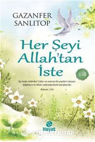 Her Şeyi Allah'tan İste