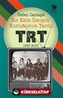 Bir Kitle İletişim Kurumunun Tarihi: TRT 1927-2000