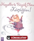 Hayallerin Büyük Olsun Küçüğüm!