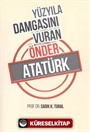 Yüzyıla Damgasını Vuran Önder Atatürk