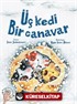 Üç Kedi Bir Canavar