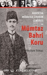 Konya'da Müdafaa-i Hukuk Cemiyeti ve Mümtaz Bahri Koru