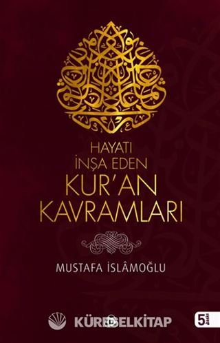 Hayatı İnşa Eden Kur'an Kavramları